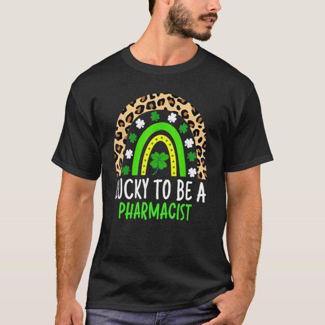 Lucky To Be A Pharmacist Rainbow St Patricks Day T-Shirt (Front)