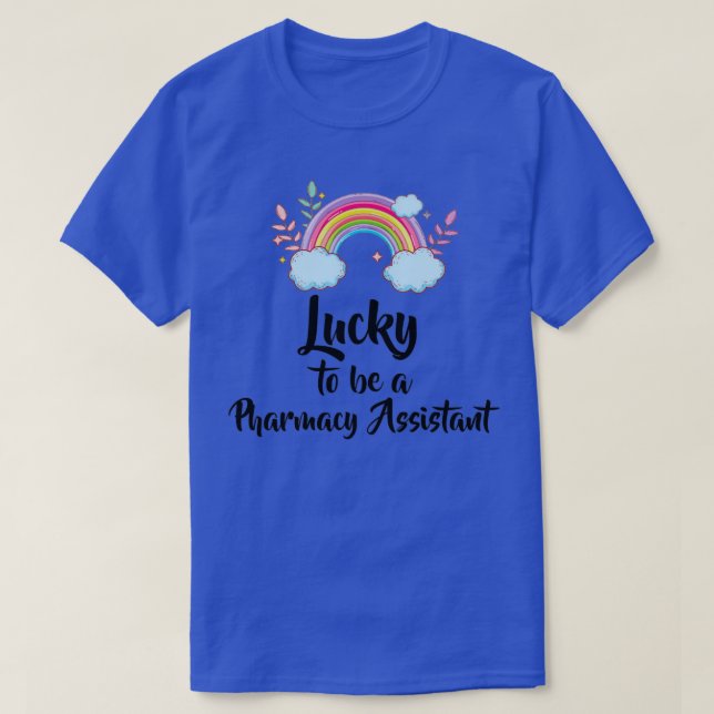 Lucky To Be A Pharmacy Assistant T-Shirt (Design Front)