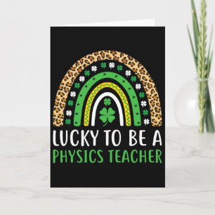 Lucky To Be A Physics Teacher Rainbow St Patricks Card