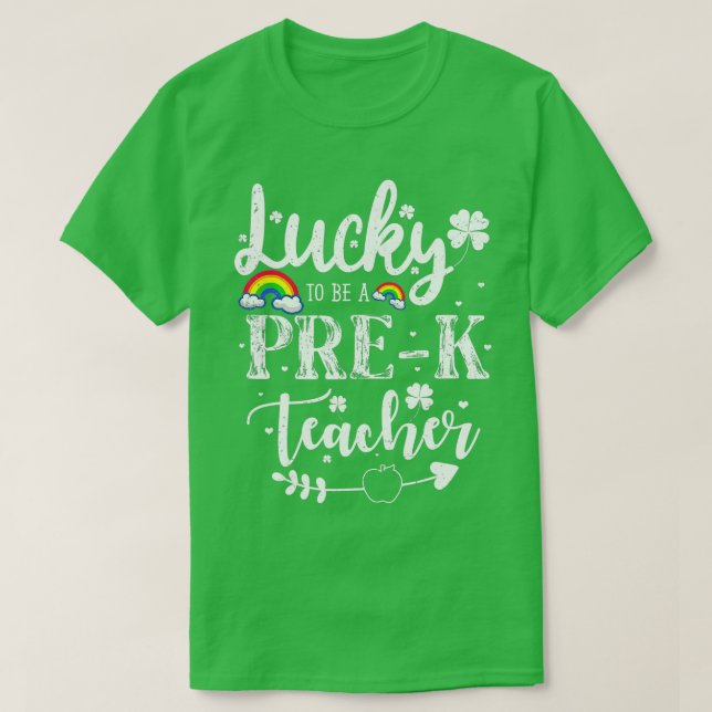 Lucky To Be A Pre K Teacher Funny St  T-Shirt (Design Front)