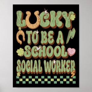 Lucky To Be A School Social Worker St Patricks Day Poster