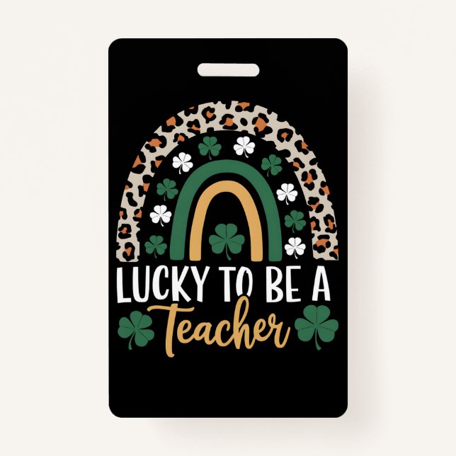 Lucky To Be A Teacher Rainbow St Patrick's Day ID Badge (Front)