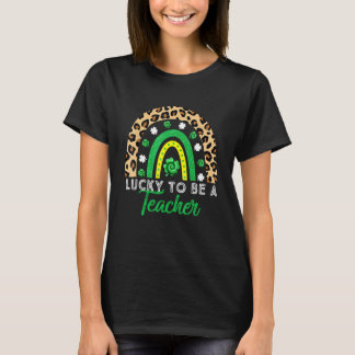 Lucky To Be A Teacher Rainbow St Patrick's Day Sch T-Shirt