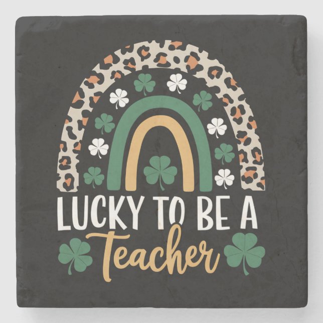 Lucky To Be A Teacher Rainbow St Patrick's Day Stone Coaster (Front)