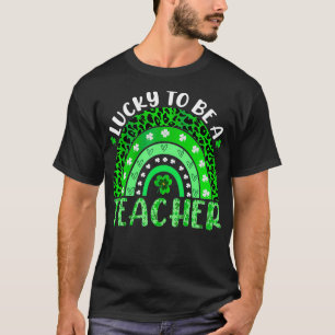 Lucky To Be A Teacher Rainbow Teacher St Patricks  T-Shirt