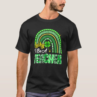 Lucky To Be A Teacher Rainbow Teacher St Patricks T-Shirt