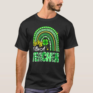 Lucky To Be A Teacher Rainbow Teacher St Patricks  T-Shirt