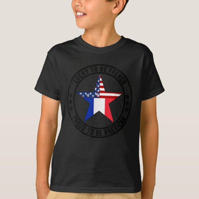 Lucky To Be French Proud To Be American French Lan T-Shirt (Front)