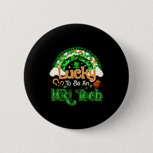 Lucky to be mri tech shamrock rainbow st patricks 6 cm round badge