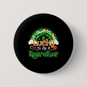 Lucky to be recruiter shamrock rainbow st patricks 6 cm round badge