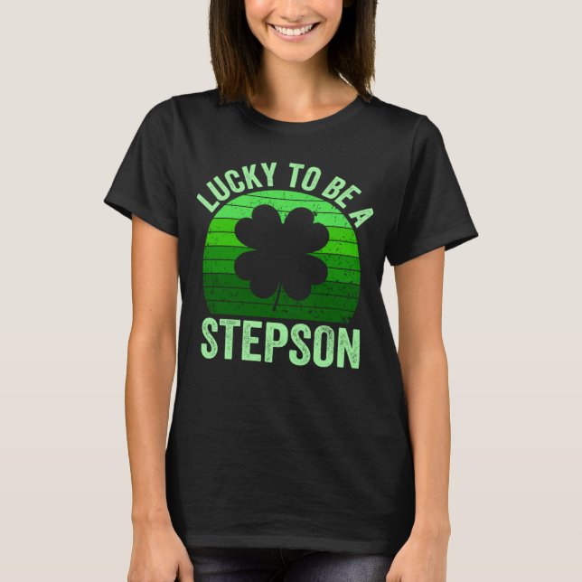 Lucky To Be Stepson Leprechaun Shamrock St Patrick T-Shirt (Front)