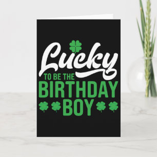Lucky To Be The Birthday Boy St. Patrick's Day Iri Card