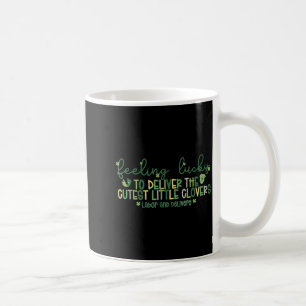 Lucky to deliver the cutest little clovers st coffee mug