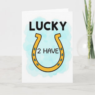 Lucky To Have Card