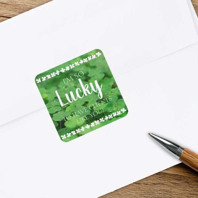 Lucky to have Clients Like You Square Sticker (St Patrick's Day Client Appreciation Sticker)