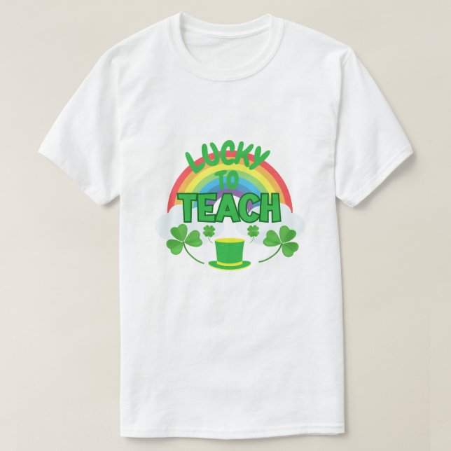 Lucky to Teach – St. Patrick’s Day Teacher T-Shirt (Design Front)