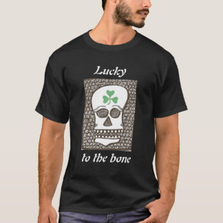 Lucky to the bone t-shirt