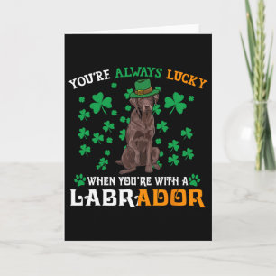 Lucky With A Chocolate Labrador Dog St Patricks Da Card