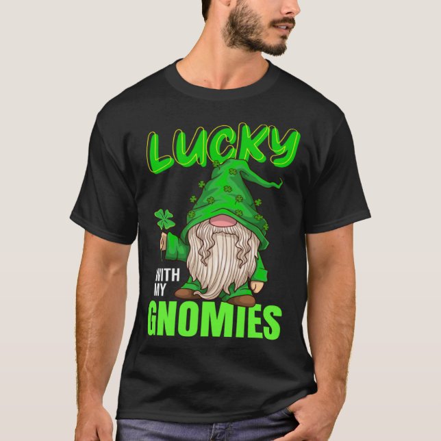 lucky with my gnomies Irish st patricks day gnome T-Shirt (Front)