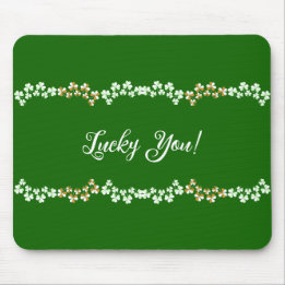 Lucky You Green Shamrocks Saint Patrick's Day   Mouse Mat