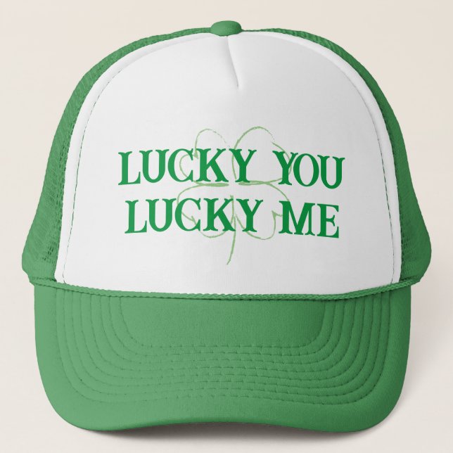 Lucky You Lucky Me St. Patrick's Day Trucker Hat (Front)