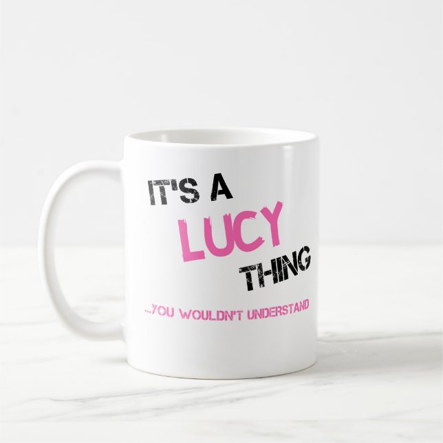 Lucy thing you wouldn't understand name coffee mug (Left)
