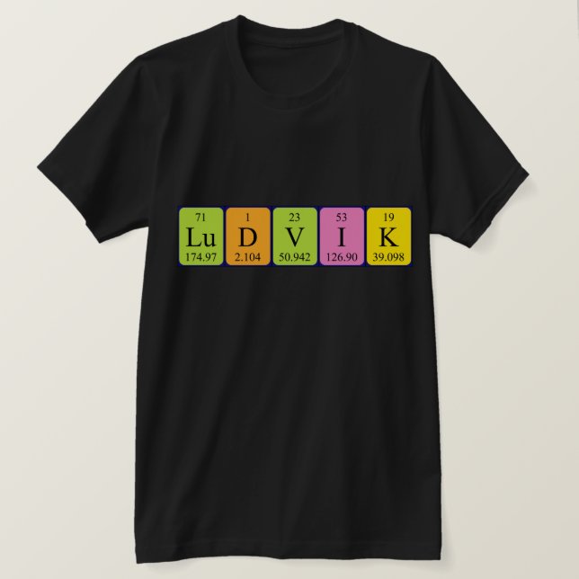 Ludvik periodic table name shirt (Design Front)