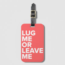 Lug Me or Leave Me Coral Luggage Tag