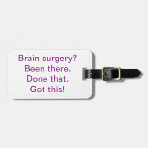 Luggage Tag - "Brain Surgery? ..."