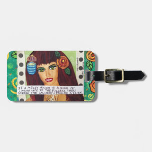 LUGGAGE TAG-IF A MESSY HOUSE IS A SIGN OF A LIFE TAG