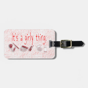 Luggage Tag/Its a Girly Thing Tag