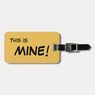 Luggage Tag - This is MINE!