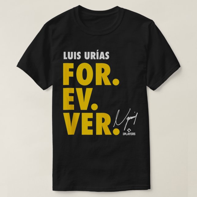 Luis Urias Forever Baseball Sports  Apparel  T-Shirt (Design Front)