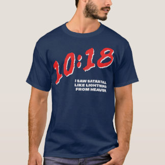 Luke 1018 I saw Satan fall like lightning from hea T-Shirt