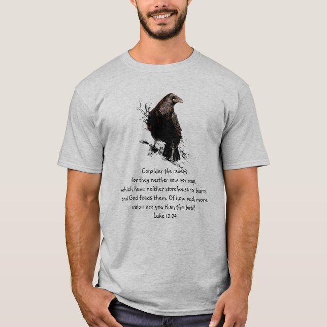 Luke 12:24 Consider the Ravens Inspirational Quote T-Shirt (Front)