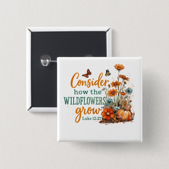 Luke 12:27  15 cm square badge (Front & Back)