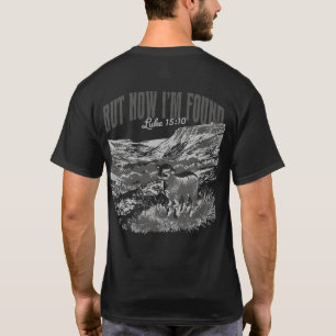 Luke 15:10 “But Now I Am Found” T-Shirt