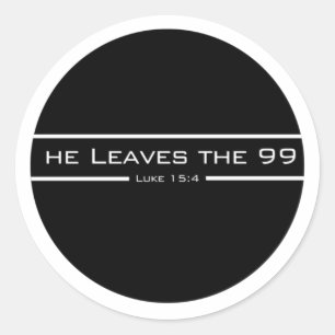 Luke 15:4 He leaves the 99 Classic Round Sticker