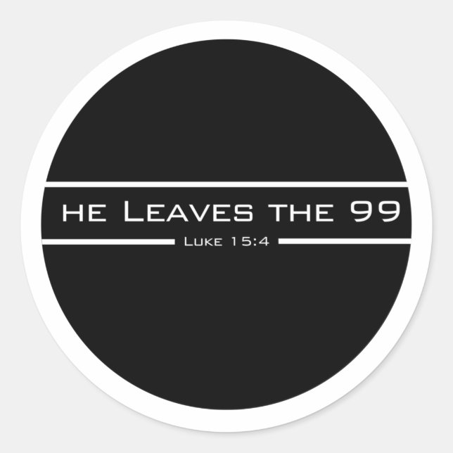Luke 15:4 He leaves the 99 Classic Round Sticker (Front)