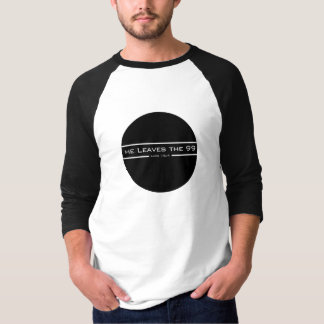 Luke 15:4 He leaves the 99 T-Shirt