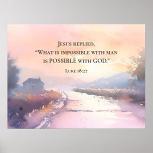 Luke 18:27 Jesus replied Possible with God Bible Poster