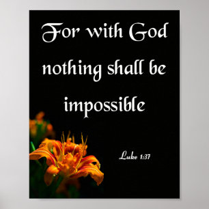Luke 1:37, For with God Poster
