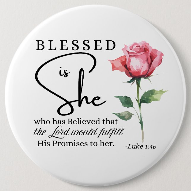 Luke 1:45 Blessed is She Rose Flower 6 Cm Round Badge (Front)