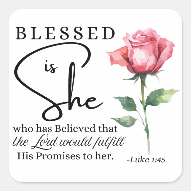 Luke 1:45 Blessed is She Rose Flower Square Sticker (Front)