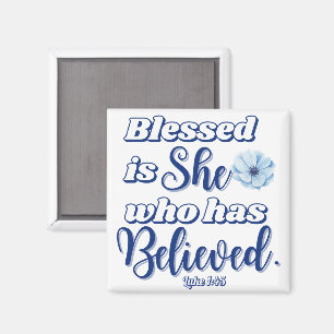 Luke 1:45 Blessed is who has Believed Blue Flower Magnet