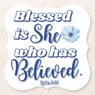 Luke 1:45 Blessed is who has Believed Blue Flower Paper Coaster