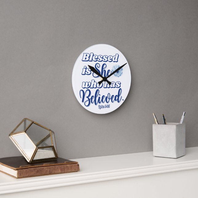 Luke 1:45 Blessed is who has Believed Blue Flower Round Clock (Office)