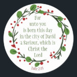 Luke 2:11 Christian Christmas Scripture Wreath Classic Round Sticker<br><div class="desc">Luke 2:11 Christian Christmas Scripture Wreath</div>