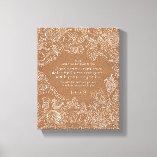 Luke 6:38 Canvas Print