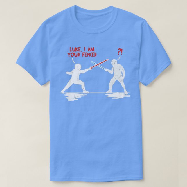 luke i am your fencer fencing duel sabre gift  T-Shirt (Design Front)